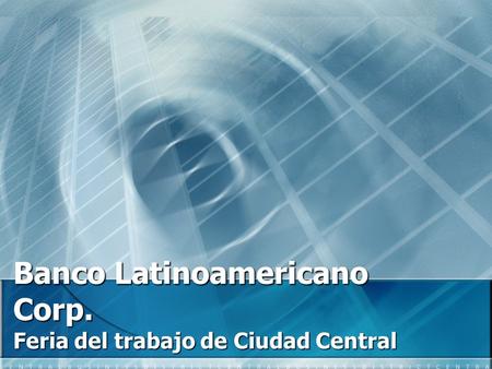 Banco Latinoamericano Corp. Feria del trabajo de Ciudad Central.