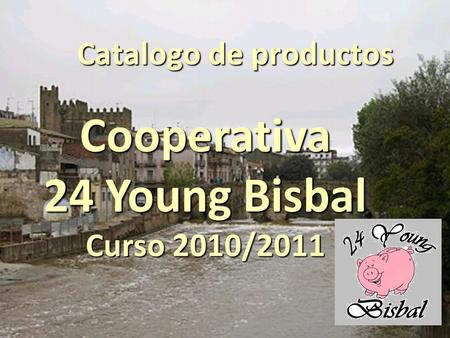Cooperativa 24 Young Bisbal Curso 2010/2011