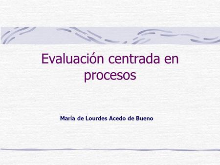 Evaluación centrada en procesos