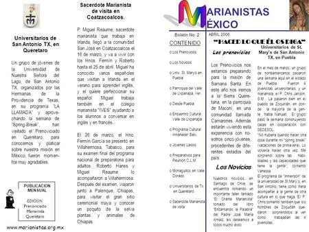 ARIANISTAS ÉXICO Boletín No. 2 CONTENIDO PUBLICACION MENSUAL HACED LO QUE ÉL OS DIGA ABRIL 2006 o Los Prenovicios o Los Novicios o Univ. St. Marys en Puebla.