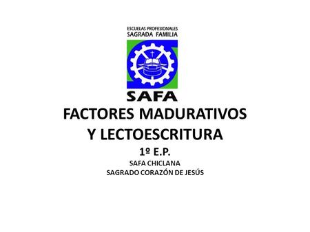 FACTORES MADURATIVOS Y LECTOESCRITURA 1º E. P