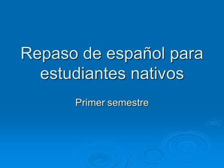 Repaso de español para estudiantes nativos
