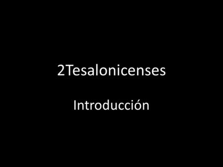 2Tesalonicenses Introducción.
