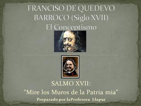 FRANCISO DE QUEDEVO BARROCO (Siglo XVII) El Conceptismo