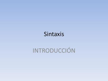 Sintaxis INTRODUCCIÓN.