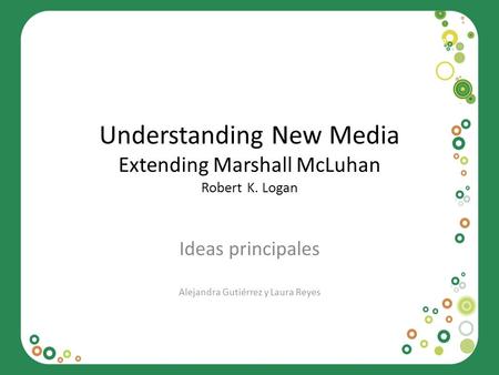 Understanding New Media Extending Marshall McLuhan Robert K. Logan