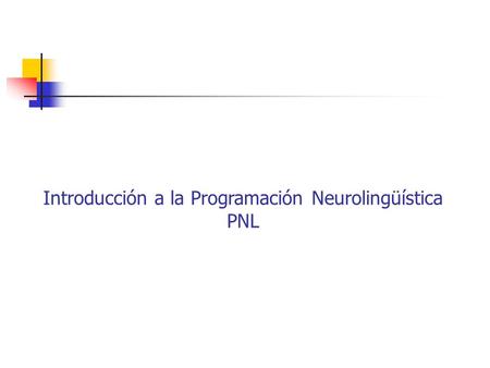 Introducción a la Programación Neurolingüística