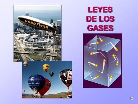 LEYES DE LOS GASES.