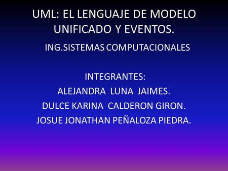 UML: EL LENGUAJE DE MODELO UNIFICADO Y EVENTOS.