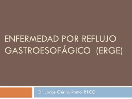 Enfermedad por Reflujo GastroEsofágico (ERGE)