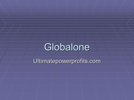 Globalone Ultimatepowerprofits.com. Tienes que bajar y haz click en start Baja mas.