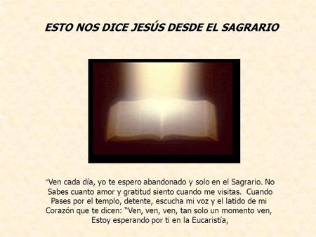 ESTO NOS DICE JESÚS DESDE EL SAGRARIO