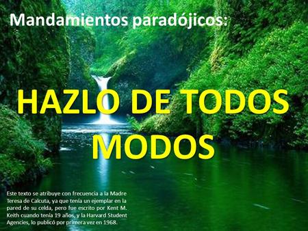 HAZLO DE TODOS MODOS Mandamientos paradójicos: