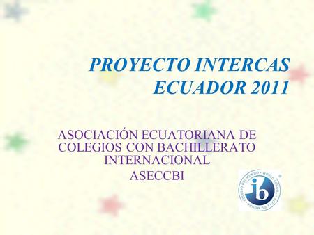 PROYECTO INTERCAS ECUADOR 2011