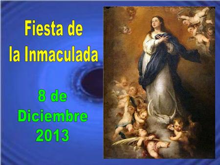 Fiesta de la Inmaculada 8 de Diciembre 2013.