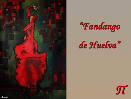 “Fandango de Huelva” Π Anievas.