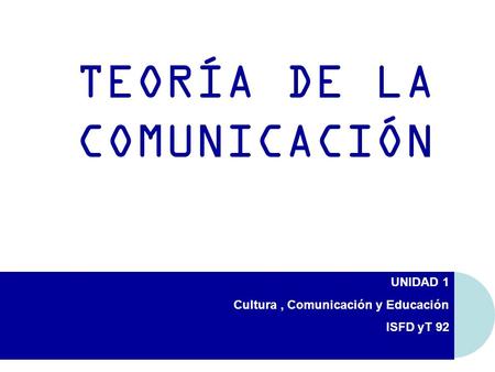 TEORÍA DE LA COMUNICACIÓN