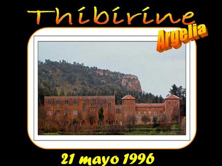 Thibirine Argelia 21 mayo 1996.