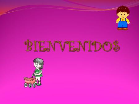 BIENVENIDOS.