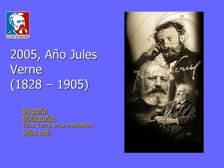 2005, Año Jules Verne (1828 – 1905) Biografía Bibliografía: Sitios web