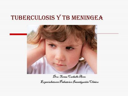 TUBERCULOSIS Y TB MENINGEA