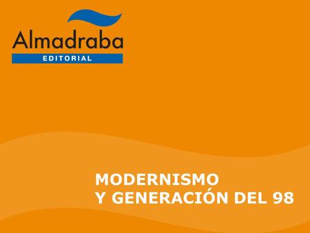 MODERNISMO  Y GENERACIÓN DEL 98