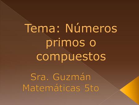 Tema: Números primos o compuestos