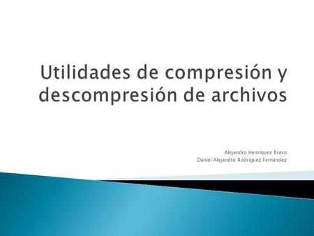 Utilidades de compresión y descompresión de archivos