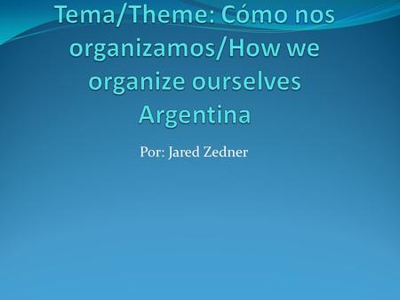 Tema/Theme: Cómo nos organizamos/How we organize ourselves Argentina