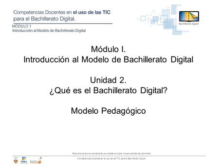 Módulo I. Introducción al Modelo de Bachillerato Digital Unidad 2