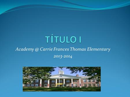 Carrie Frances Thomas Elementary 2013-2014.