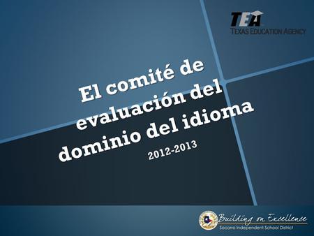El comité de evaluación del dominio del idioma 2012-2013.