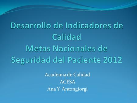 Academia de Calidad ACESA Ana Y. Antongiorgi