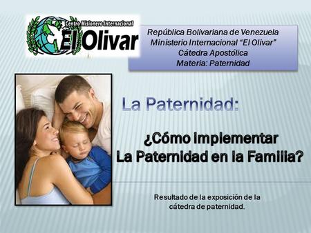 La Paternidad: ¿Cómo implementar La Paternidad en la Familia?