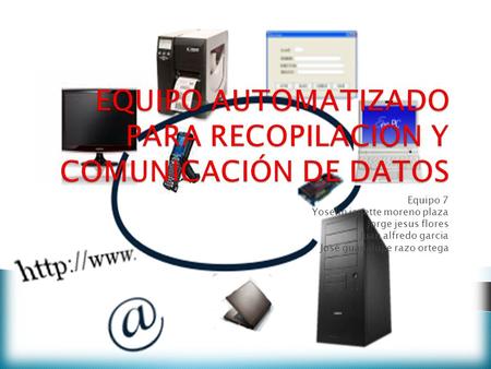 EQUIPO AUTOMATIZADO PARA RECOPILACION Y COMUNICACIÓN DE DATOS