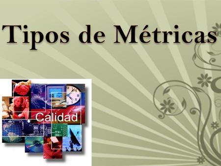 Tipos de Métricas.