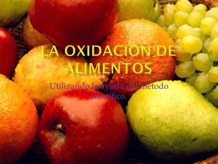 La oxidación de alimentos