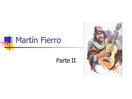 Martín Fierro Parte II.