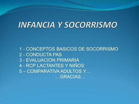 INFANCIA Y SOCORRISMO 1 - CONCEPTOS BASICOS DE SOCORRISMO
