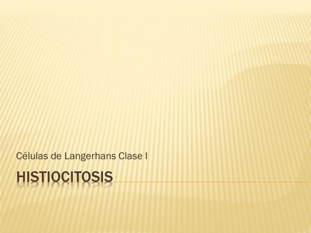 Células de Langerhans Clase I