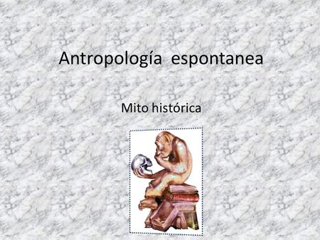 Antropología espontanea