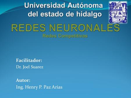 REDES NEURONALES Universidad Autónoma del estado de hidalgo