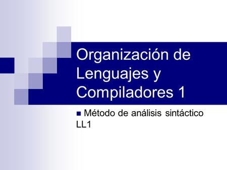 Organización de Lenguajes y Compiladores 1