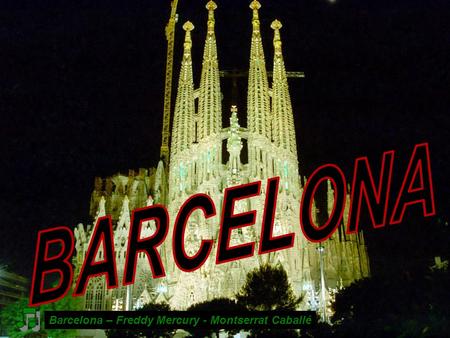 BARCELONA Barcelona – Freddy Mercury - Montserrat Caballé