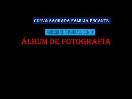 Álbum de fotografía CURVA SAGRADA FAMILIA ENCANTS