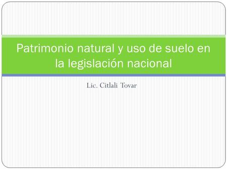 Patrimonio natural y uso de suelo en la legislación nacional