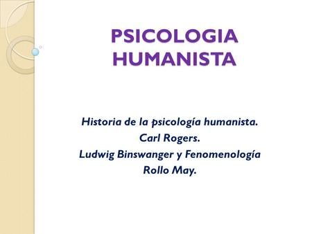 Historia de la psicología humanista. Ludwig Binswanger y Fenomenología