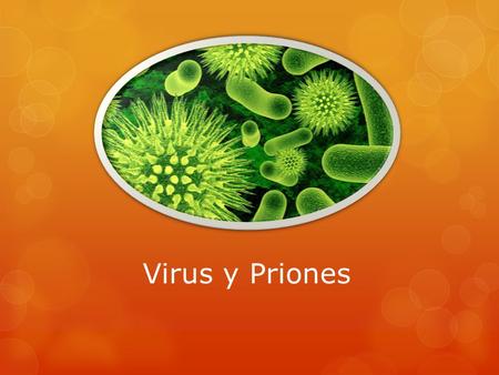 Virus y Priones.