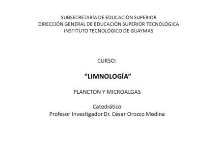 Profesor Investigador Dr. César Orozco Medina