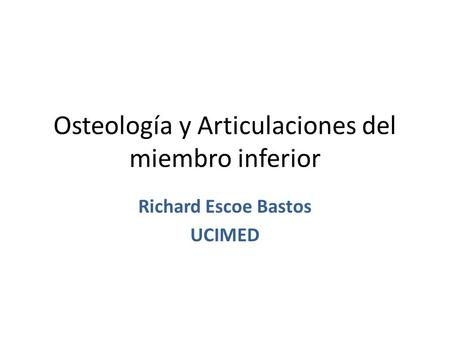 Osteología y Articulaciones del miembro inferior